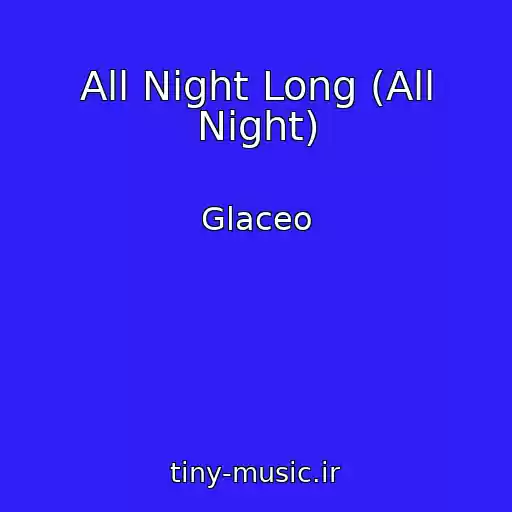 کاور آهنگ All Night Long (All Night) از Glaceo