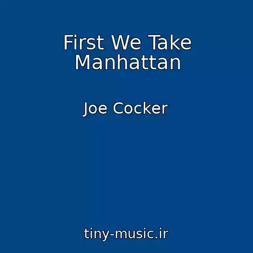 کاور آهنگ First We Take Manhattan از Joe Cocker