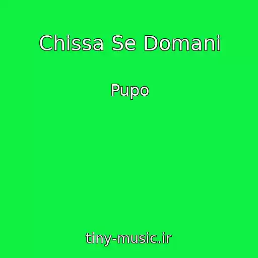 کاور آهنگ Chissa Se Domani از Pupo