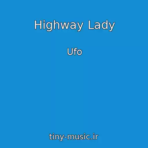 کاور آهنگ Highway Lady از Ufo