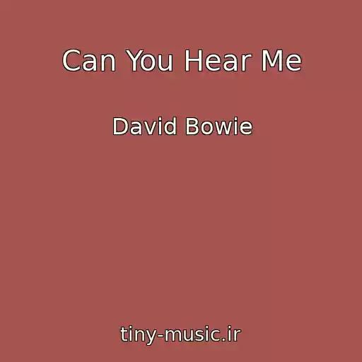 کاور آهنگ Can You Hear Me از David Bowie