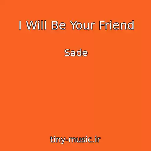 کاور آهنگ I Will Be Your Friend از Sade