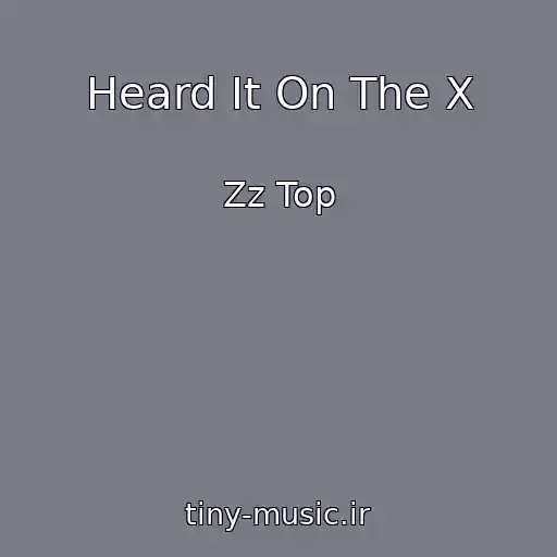 کاور آهنگ Heard It On The X از Zz Top
