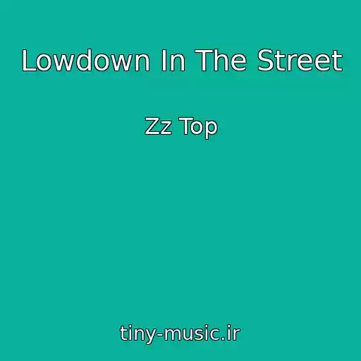 کاور آهنگ Lowdown In The Street از Zz Top