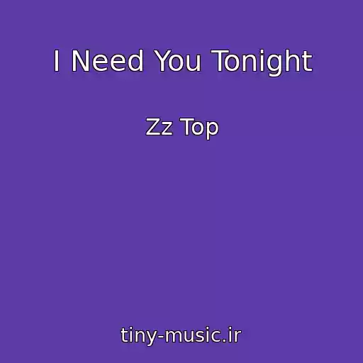 کاور آهنگ I Need You Tonight از Zz Top
