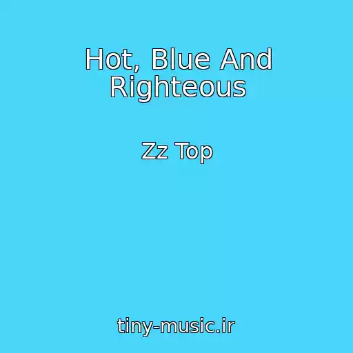 کاور آهنگ Hot, Blue And Righteous از Zz Top
