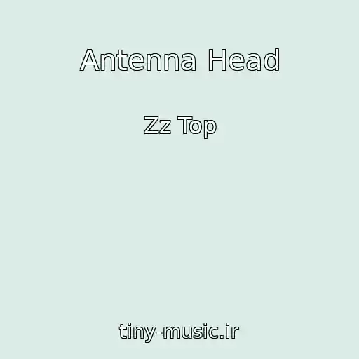 کاور آهنگ Antenna Head از Zz Top