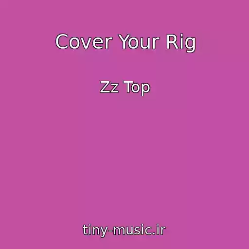 کاور آهنگ Cover Your Rig از Zz Top