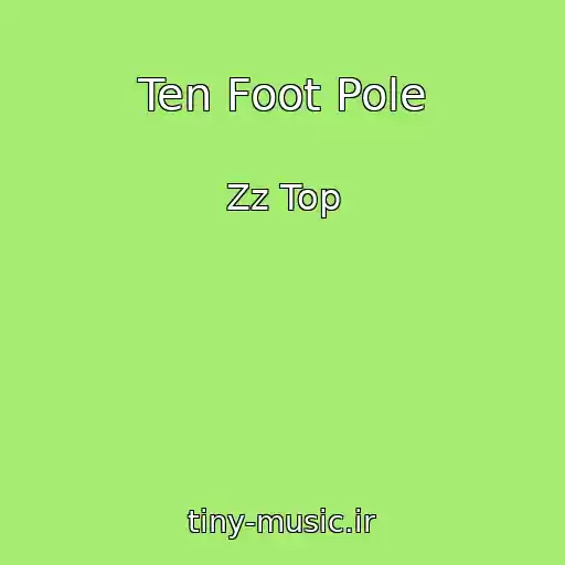 کاور آهنگ Ten Foot Pole از Zz Top