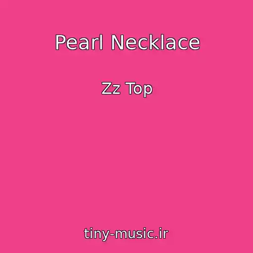 کاور آهنگ Pearl Necklace از Zz Top