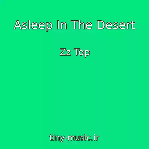 کاور آهنگ Asleep In The Desert از Zz Top