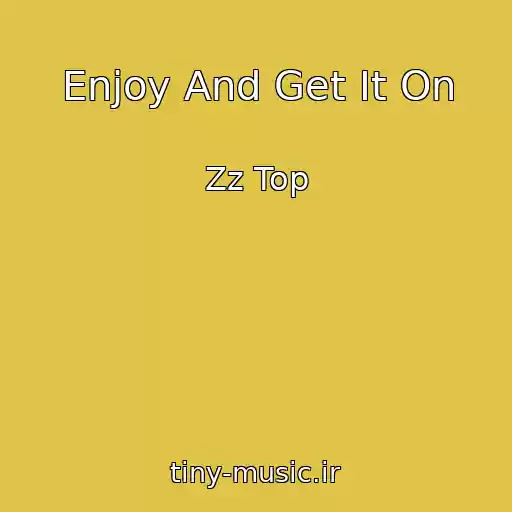 کاور آهنگ Enjoy And Get It On از Zz Top