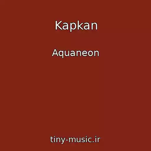کاور آهنگ Kapkan از Aquaneon