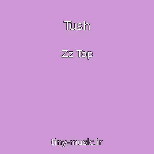 کاور آهنگ Tush از Zz Top