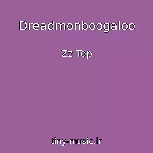 کاور آهنگ Dreadmonboogaloo از Zz Top