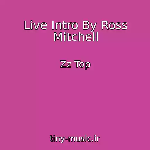 کاور آهنگ Live Intro By Ross Mitchell از Zz Top