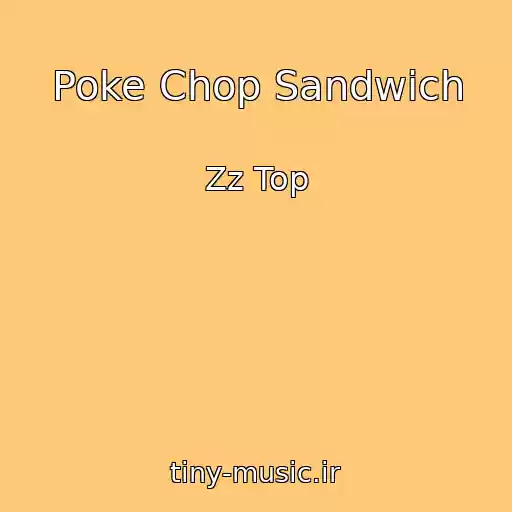 کاور آهنگ Poke Chop Sandwich از Zz Top