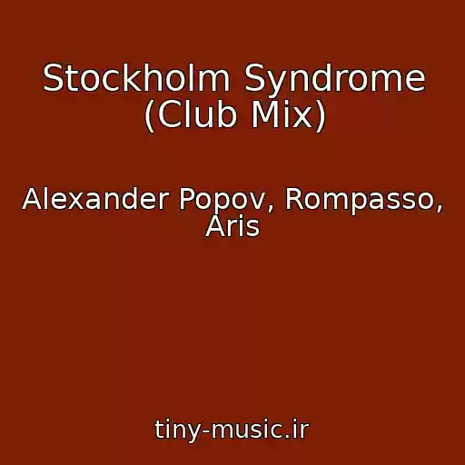 کاور آهنگ Stockholm Syndrome (Club Mix) از Alexander Popov, Rompasso, Aris
