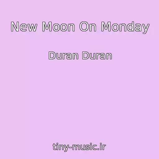 کاور آهنگ New Moon On Monday از Duran Duran