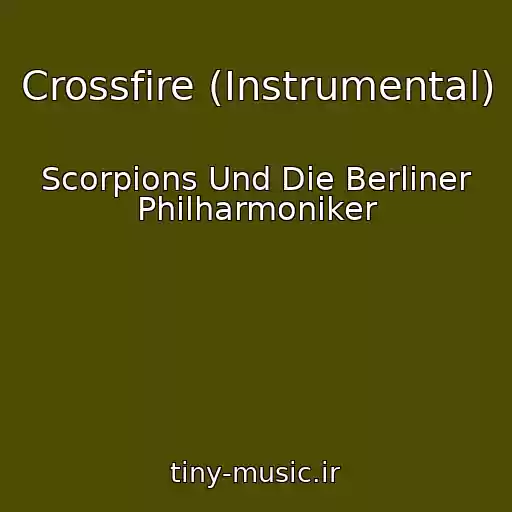 کاور آهنگ Crossfire (Instrumental) از Scorpions Und Die Berliner Philharmoniker