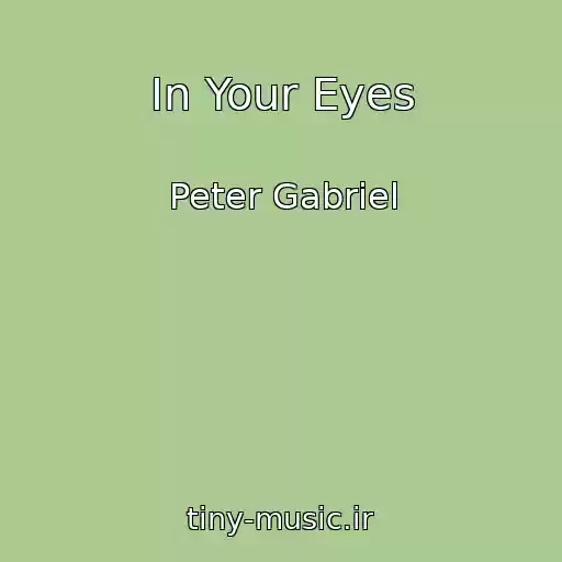کاور آهنگ In Your Eyes از Peter Gabriel