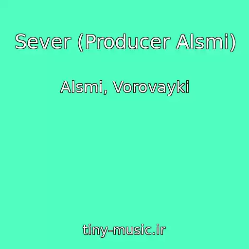 کاور آهنگ Sever (Producer Alsmi) از Alsmi, Vorovayki