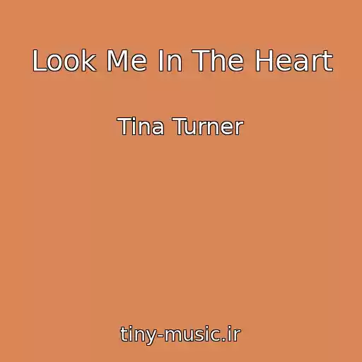 کاور آهنگ Look Me In The Heart از Tina Turner