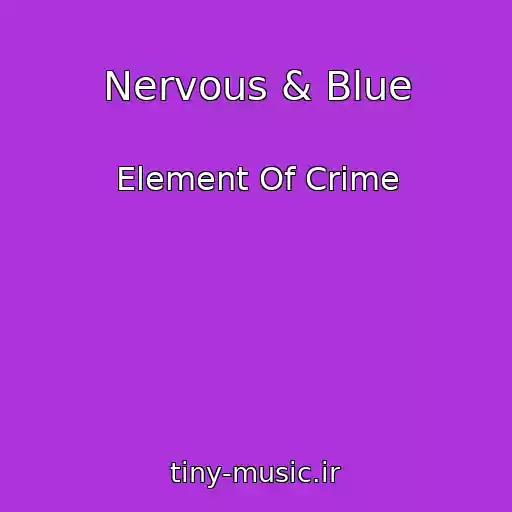 کاور آهنگ Nervous & Blue از Element Of Crime