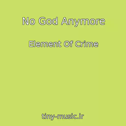 کاور آهنگ No God Anymore از Element Of Crime