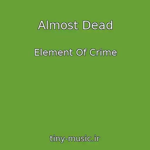 کاور آهنگ Almost Dead از Element Of Crime