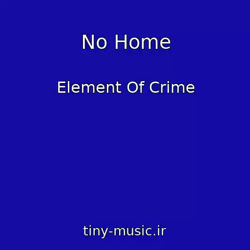کاور آهنگ No Home از Element Of Crime