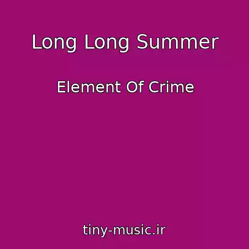 کاور آهنگ Long Long Summer از Element Of Crime
