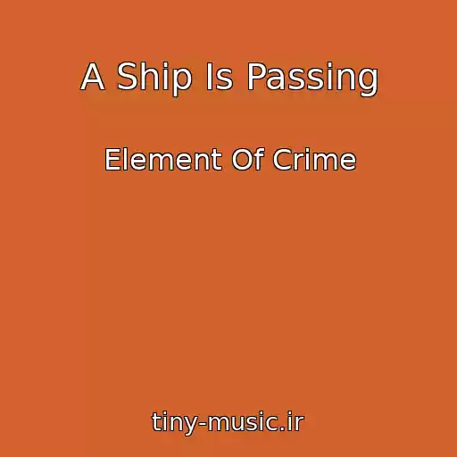 کاور آهنگ A Ship Is Passing از Element Of Crime