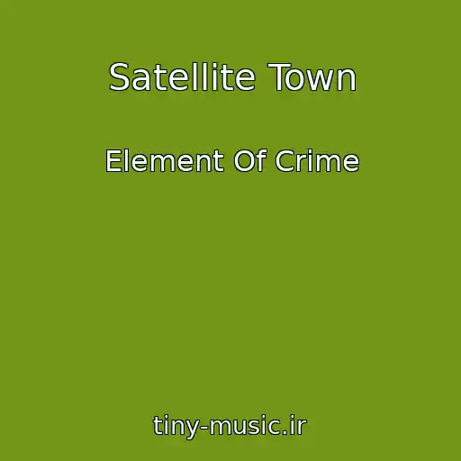 کاور آهنگ Satellite Town از Element Of Crime
