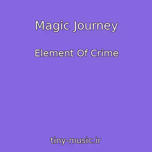 کاور آهنگ Magic Journey از Element Of Crime