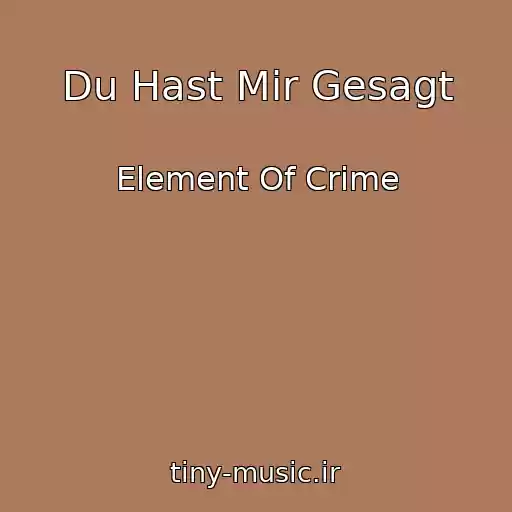 کاور آهنگ Du Hast Mir Gesagt از Element Of Crime