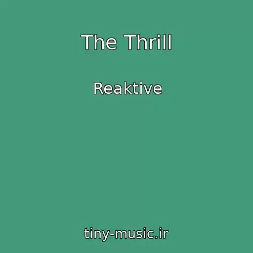 کاور آهنگ The Thrill از Reaktive