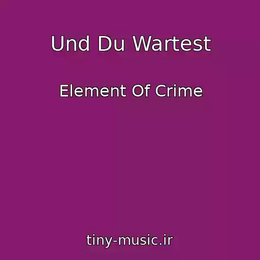 کاور آهنگ Und Du Wartest از Element Of Crime