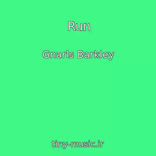 کاور آهنگ Run از Gnarls Barkley