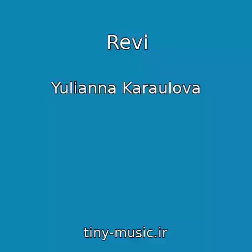 کاور آهنگ Revi از Yulianna Karaulova