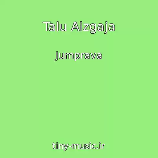 کاور آهنگ Talu Aizgaja از Jumprava