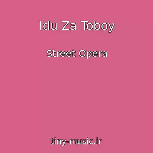 کاور آهنگ Idu Za Toboy از Street Opera