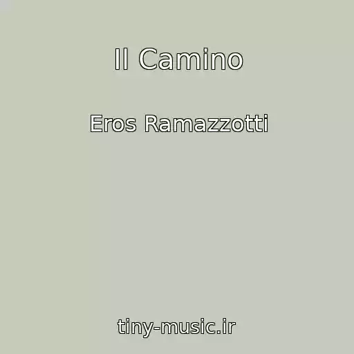 کاور آهنگ Il Camino از Eros Ramazzotti
