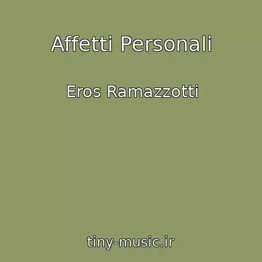 کاور آهنگ Affetti Personali از Eros Ramazzotti