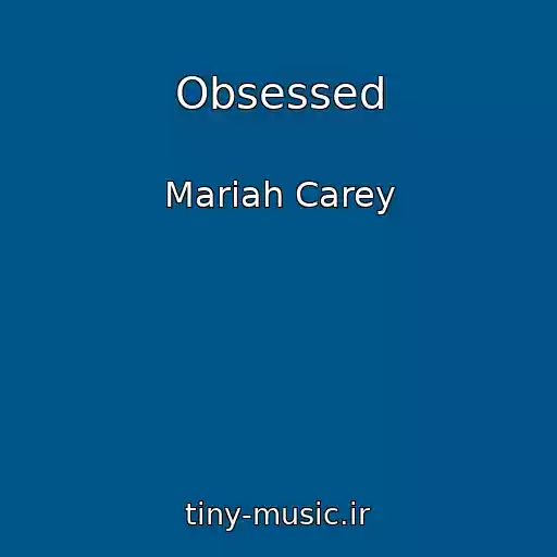 کاور آهنگ Obsessed از Mariah Carey