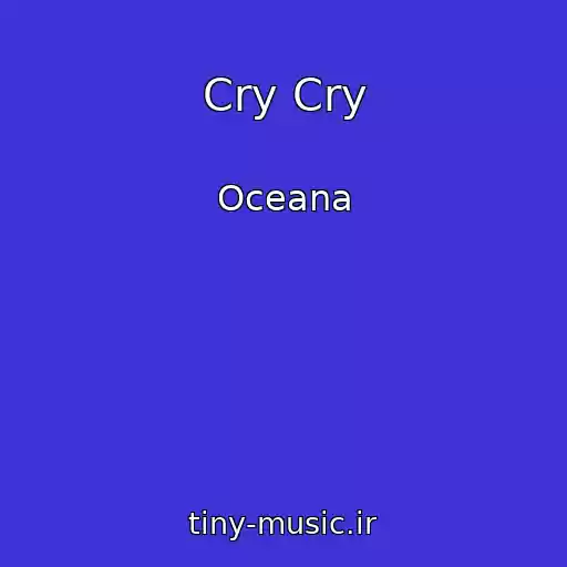 کاور آهنگ Cry Cry از Oceana