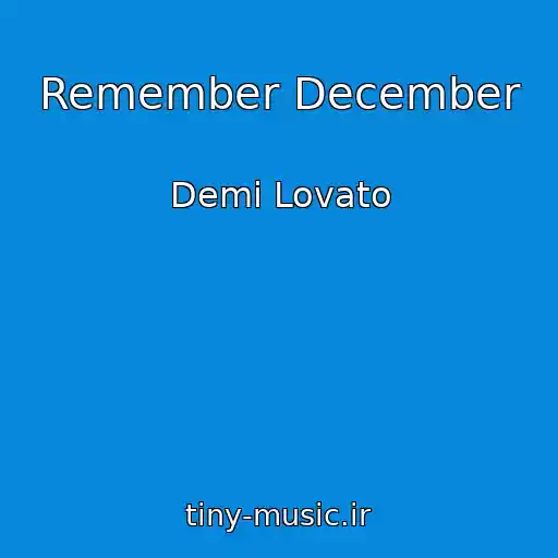 کاور آهنگ Remember December از Demi Lovato