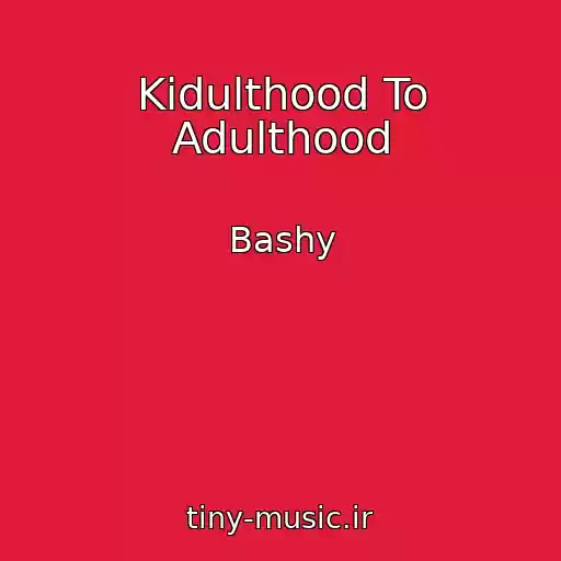 کاور آهنگ Kidulthood To Adulthood از Bashy