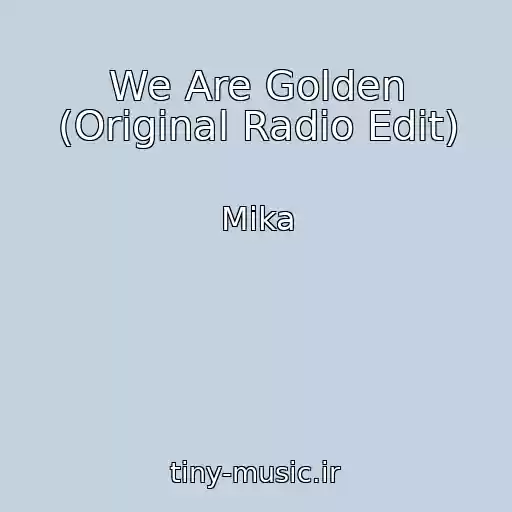 کاور آهنگ We Are Golden (Original Radio Edit) از Mika