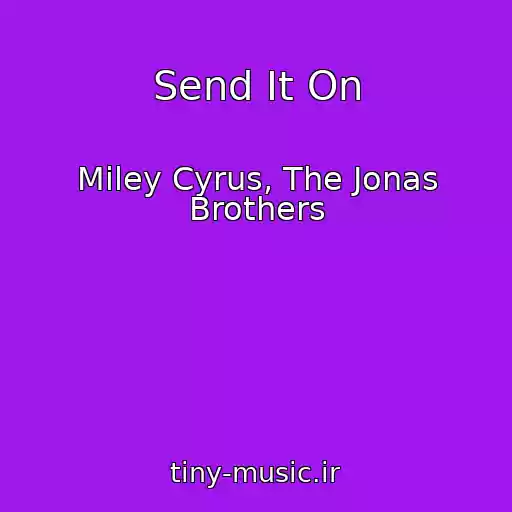 کاور آهنگ Send It On از Miley Cyrus, The Jonas Brothers